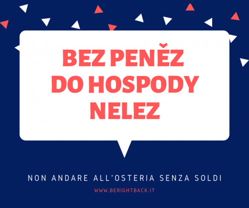 bez penez do hospody nelez proverbio ceco proverbio lingua ceca non andare all'osteria senza soldi